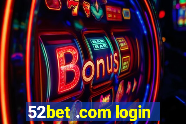 52bet .com login